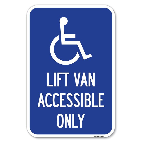 Signmission Lift Van Accessible Only With Updated I Heavy-Gauge Aluminum Sign, 12" x 18", A-1218-23885 A-1218-23885 - main